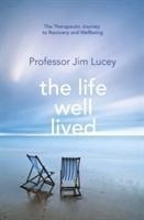 The Life Well Lived: Therapeutic Paths to Recovery and Wellbeing