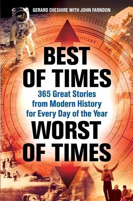 Best of Times, Worst of Times: 365 Great Stories from Modern History for Every Day of the Year