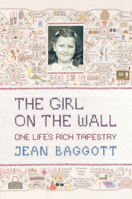 The Girl on the Wall: One Lifes Rich Tapestry