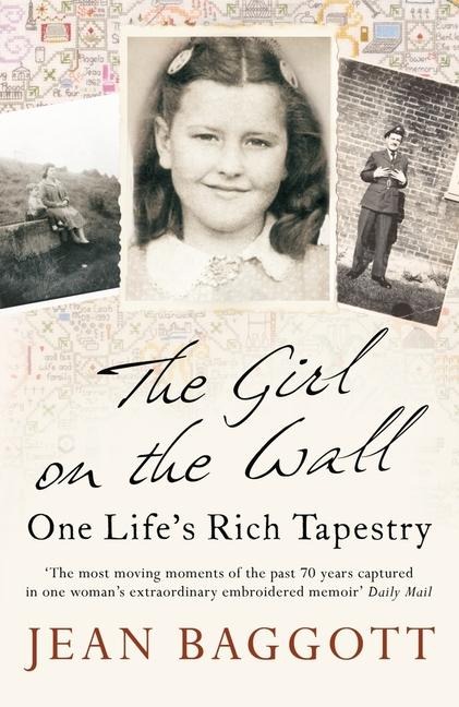 The Girl on the Wall: One Lifes Rich Tapestry