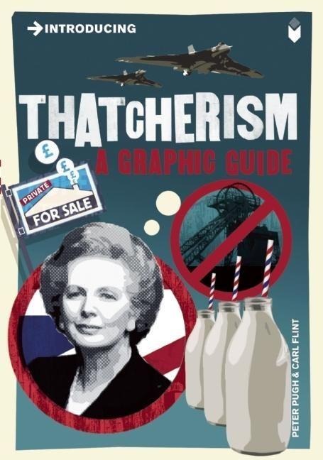 Introducing Thatcherism: A Graphic Guide