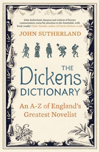 The Dickens Dictionary: An A-Z of Englands Greatest Novelist