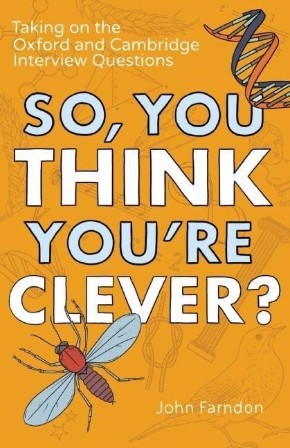 So, You Think Youre Clever?: Taking on The Oxford and Cambridge Questions