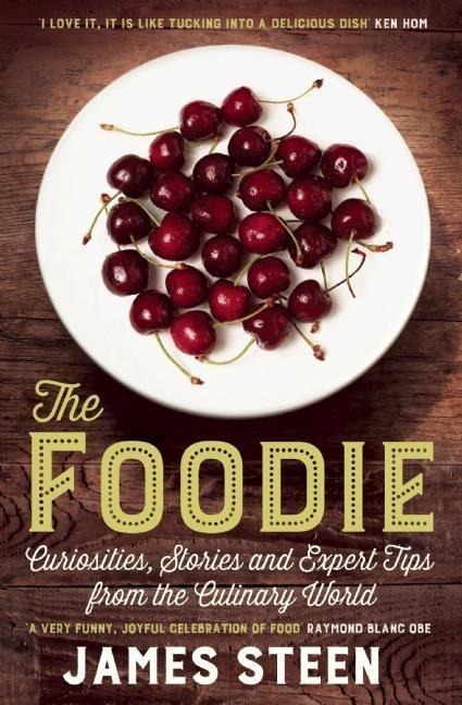 The Foodie: Curiousities, Stories, and Expert Tips from the Culinary World