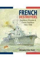 French Destroyers: Torpilleurs dEscadre and Contre-Torpilleurs,1922-1956
