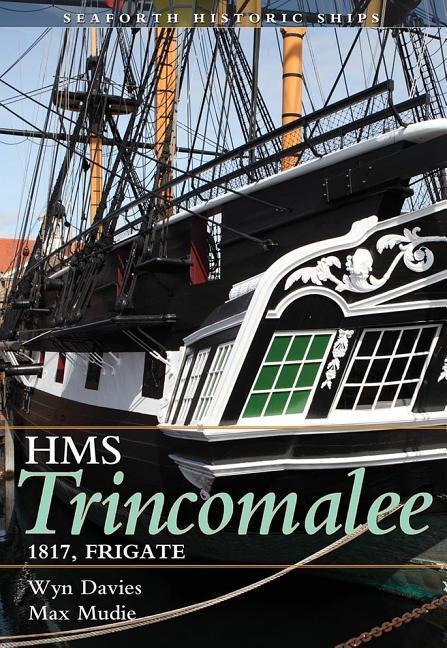 HMS Trincomalee: Frigate 1817