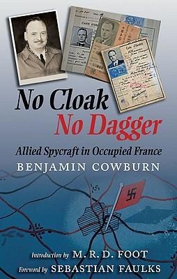 No Cloak, No Dagger: Allied Spycraft in Occupied France