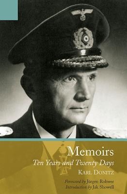 The Memoirs of Karl Doenitz: Ten Years and Twenty Days