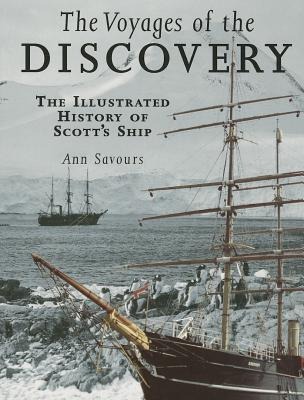 The Voyages of the Discovery: An Illustrated History of Scotts Ship