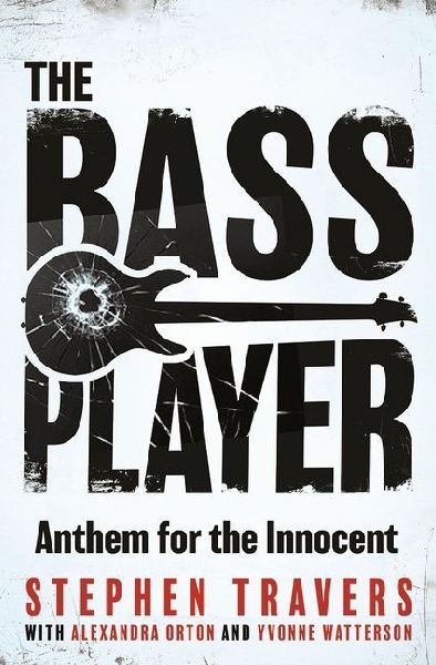 The Bass Player: Surviving the Miami Showband Massacre