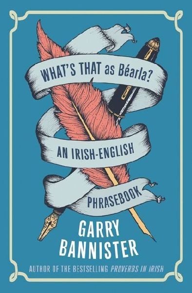 Whats That as Bearla?: An Irish-English Phrasebook