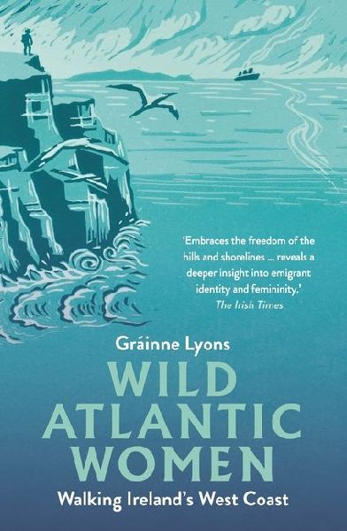 Wild Atlantic Women: Walking Irelands West Coast