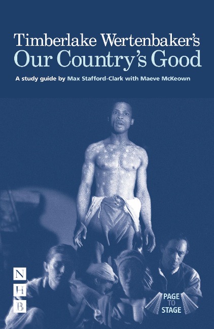 Timberlake Wertenbakers Our Countrys Good: A Study Guide