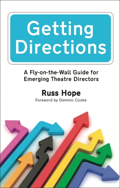 Getting Directions: A Fly-On-The-Wall Guide for Emerging Theatre Directors