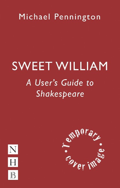 Sweet William: A Users Guide to Shakespeare