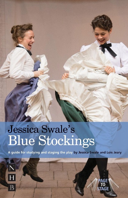 Jessica Swales Blue Stockings: A Guide for Studying and Staging the Play