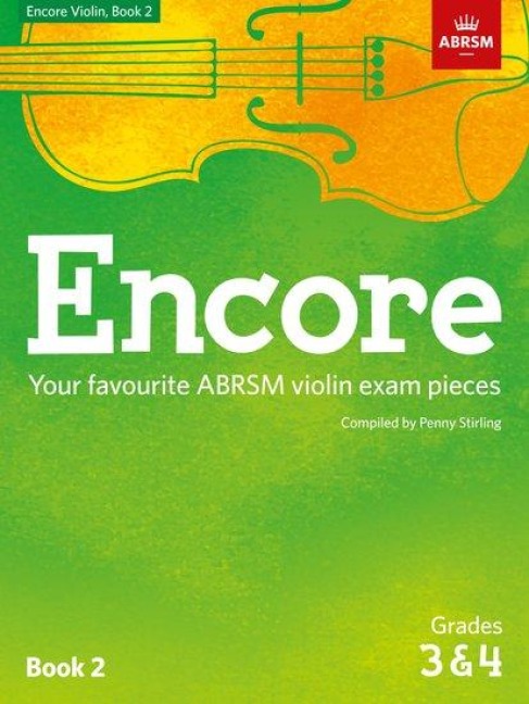 Encore Violin, Book 2, Grades 3 & 4: Your favourite ABRSM violin exam pieces