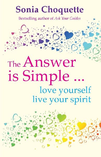 The Answer Is Simple: Love Yourself, Live Your Spirit
