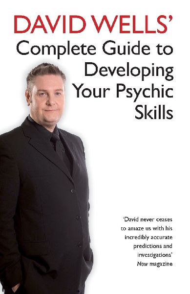 David Wells Complete Guide to Developing Your Psychic Skills. David Wells