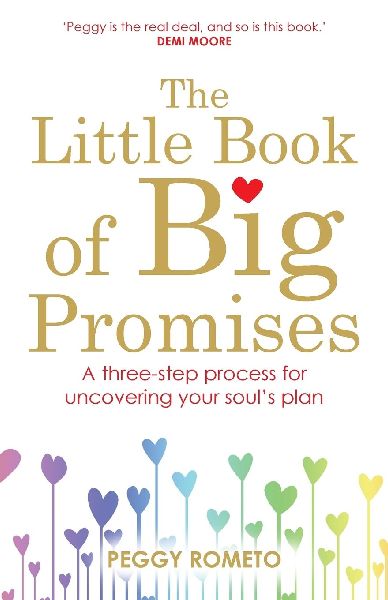 The Little Book of Big Promises: A Three-Step Process for Uncovering Your Souls Plan. Peggy Rometo