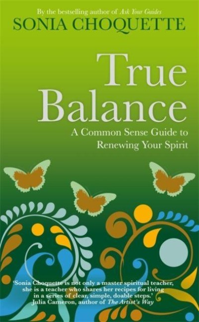 True Balance: A Commonsense Guide to Renewing Your Spirit