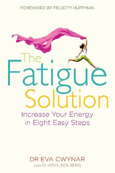 The Fatigue Solution: Increase Your Energy in Eight Easy Steps