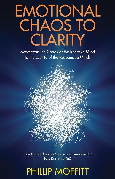 Emotional Chaos to Clarity: How to Live More Skilfully, Make Better Decisions and Find Purpose in Life