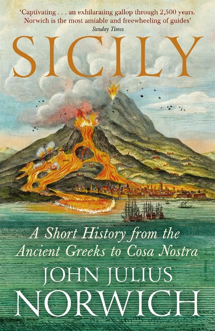 Sicily: A Short History, from the Ancient Greeks to Cosa Nostra