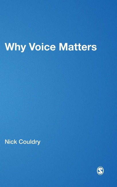 Why Voice Matters: Culture and Politics After Neoliberalism