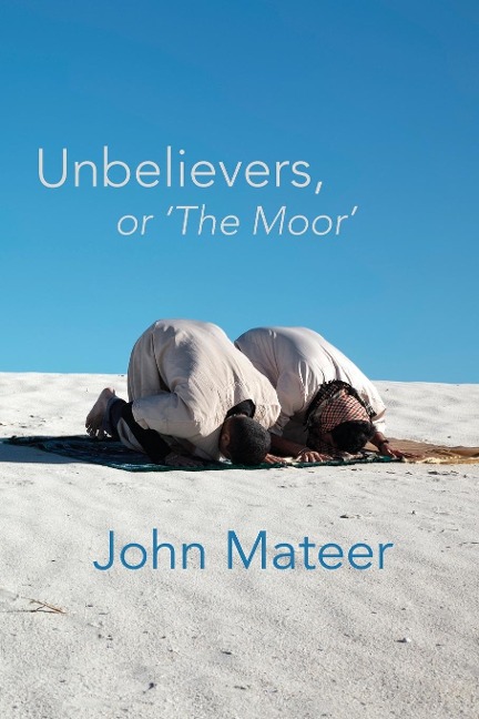 Unbelievers, or The Moor