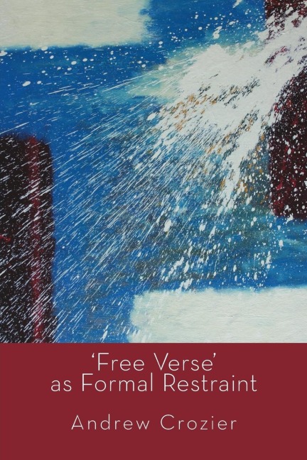 Free Verse as Formal  Restraint