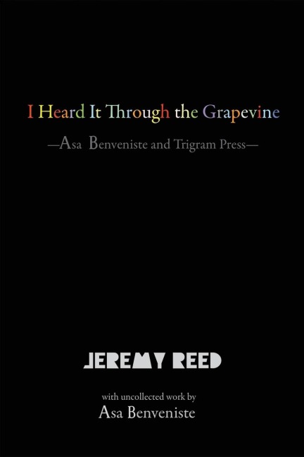 I Heard It Through the Grapevine: Asa Benveniste and Trigram Press