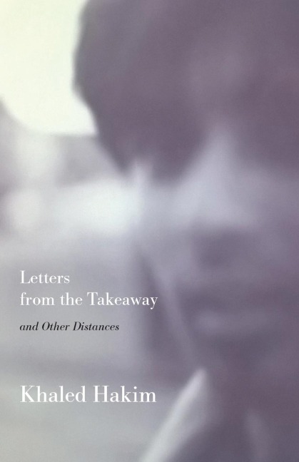 Letters from the Takeaway: and Other Distances