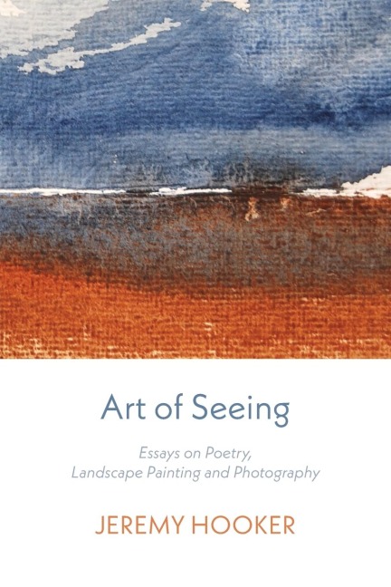 Art of Seeing: Essays on Poetry, Landscape Painting, and Photography