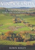 Vindolanda: Everyday Life on Romes Northern Frontier