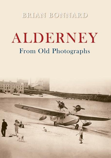 Alderney from Old Photographs