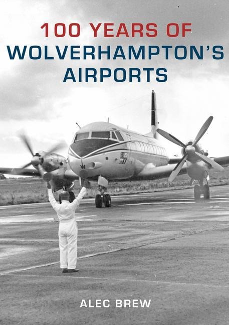 100 Years of Wolverhamptons Airports