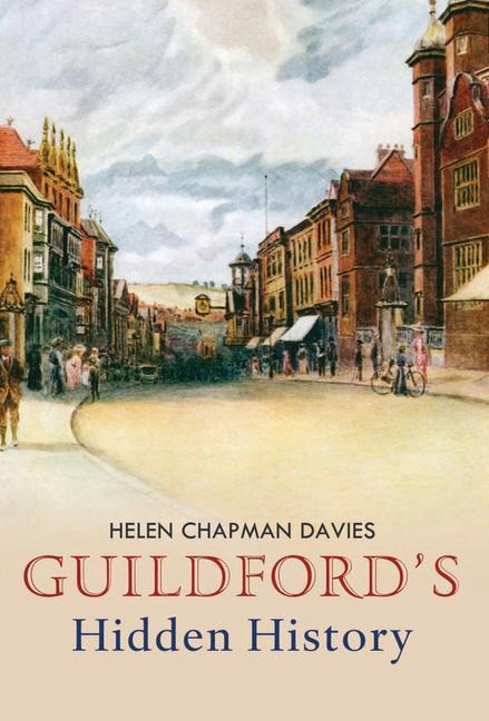 Guildfords Hidden History