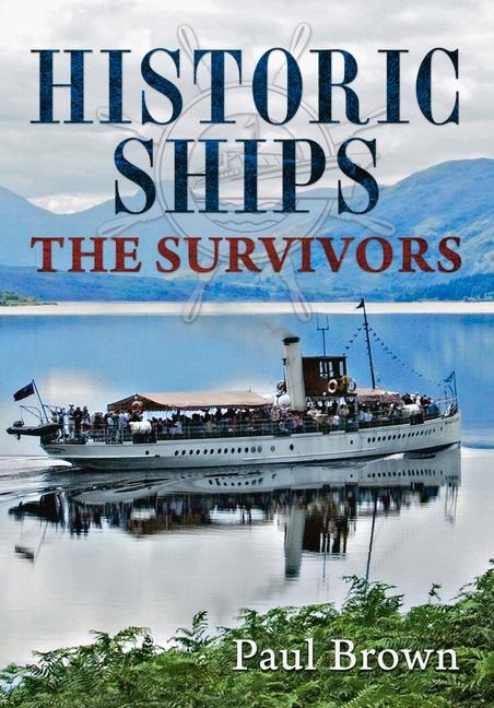 Historic Ships: The Survivors