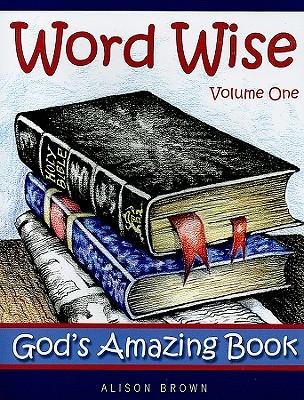 Word Wise, Volume One: Gods Amazing Book