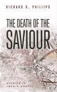 The Death of the Saviour: Studies in Johns Gospel