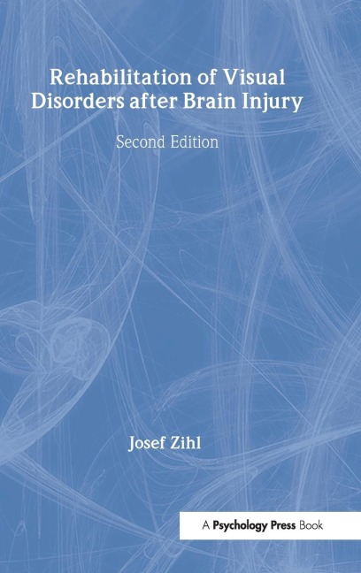 Rehabilitation of Visual Disorders After Brain Injury: 2nd Edition