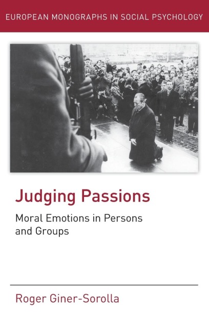 Judging Passions: Moral Emotions in Persons and Groups