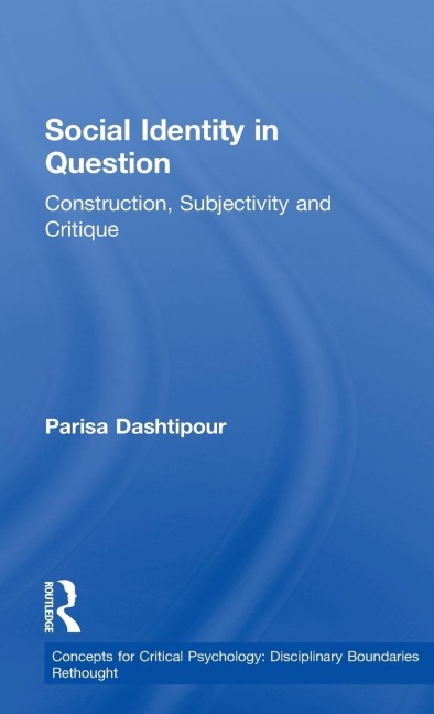 Social Identity in Question: Construction, Subjectivity and Critique