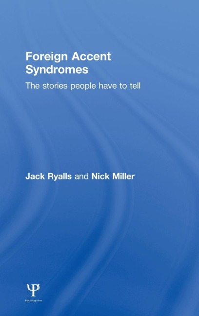 Foreign Accent Syndromes: The stories people have to tell
