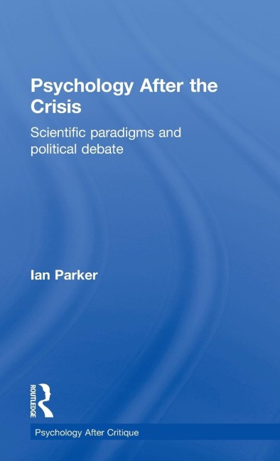 Psychology After the Crisis: Scientific paradigms and political debate