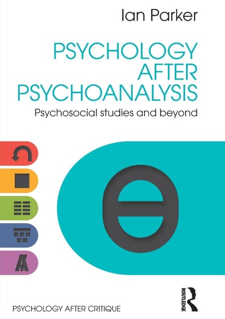 Psychology After Psychoanalysis: Psychosocial studies and beyond