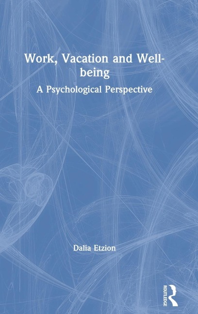 Work, Vacation and Well-being: Whos afraid to take a break?