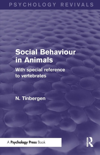 Social Behaviour in Animals (Psychology Revivals): With Special Reference to Vertebrates