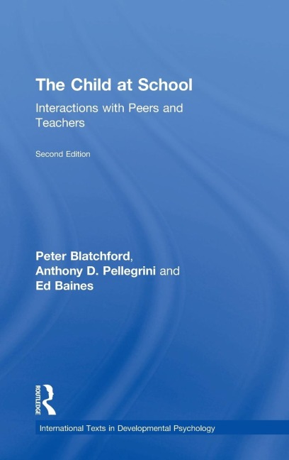The Child at School: Interactions with peers and teachers, 2nd Edition